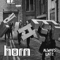 The Horn - Always Late