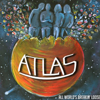 Atlas - All World's Breakin' Loose