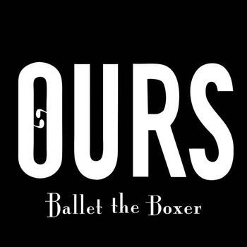 OURS - Ballet the Boxer