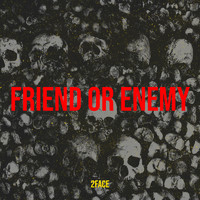 2face - Friend or Enemy (Explicit)
