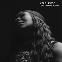 Kele Le Roc - Love, Thy Will Be Done