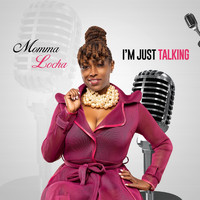 Locha Brooks - Momma Locha: I'm Just Talking