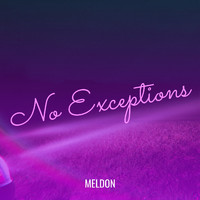 Meldon - No Exceptions