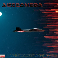 Iamcobramusic - Andromeda (Explicit)