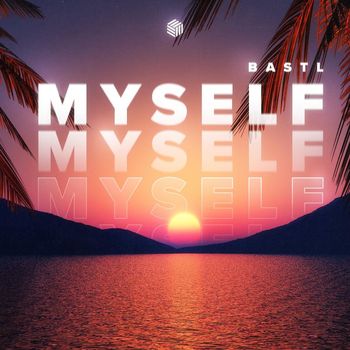 BASTL - Myself