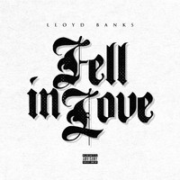 Lloyd Banks - Fell In Love (Explicit)