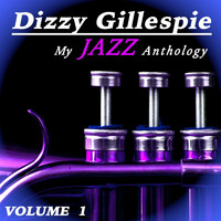 Dizzy Gillespie - My Jazz Anthology , Vol.1
