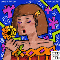 prince ALI - Like A Drug