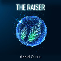 Yossef Ohana - The Raiser