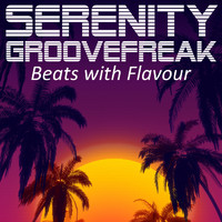 Serenity Groovefreak - Beats with Flavour