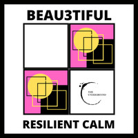 Beau3tiful - Resilient Calm L.P