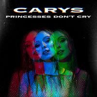 Carys - Princesses Don't Cry (Explicit)