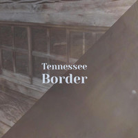 Various Artist - Tennessee Border