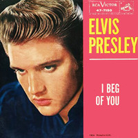 Elvis Presley - I Beg Of You