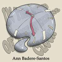 Ann Badere-Santos - In the Mind of the Weeping Clock