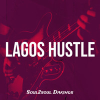 Soul2soul Dakings - Lagos Hustle