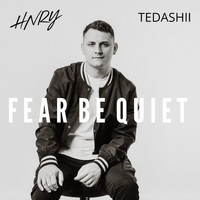 HNRY (featuring Tedashii) - Fear Be Quiet