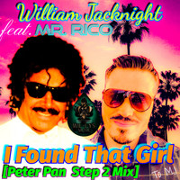 William Jacknight - I Found That Girl (Peter Pan Step 2 Mix)