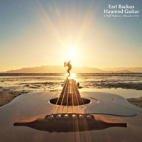Earl Backus - Haunted Guitar (High Definition Remaster 2022)