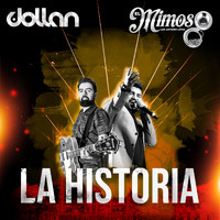 Dollan - La Historia (feat. El Mimoso Luis Antonio López)