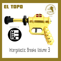 El Topo - Intergalactic Breaks Volume 3 (Explicit)