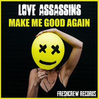 Love Assassins - Make Me Good Again