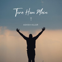 Ashish Kujur - Tera Hu Main (feat. Githin Sam George & Raunak Barde)