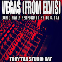 Troy Tha Studio Rat - Vegas (From Elvis) (Originally Performed by Doja Cat) (Karaoke)