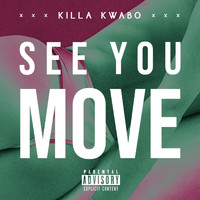Killakwabo - See You Move (Explicit)