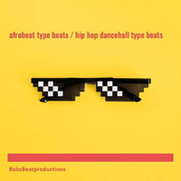BabsBeatProductions - Afrobeat Type Beats / Hip Hop Dancehall Type Beats (Instrumental) (Instrumental)
