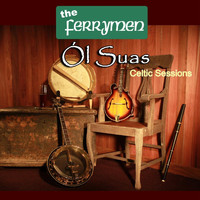 The Ferrymen - Ól Suas (Celtic Sessions)