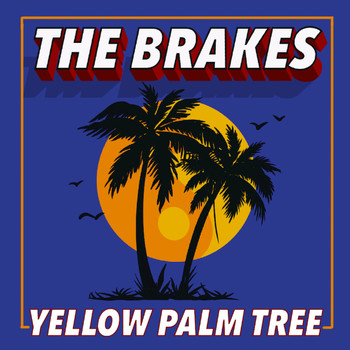 The Brakes - Yellow Palm Tree (Explicit)