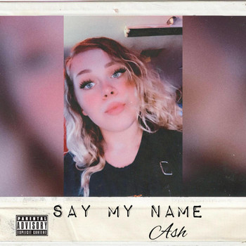 Ash - Say My Name (Explicit)