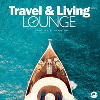 Marga Sol and M-Sol Records - Travel & Living Lounge, Vol. 6