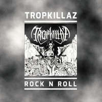 Tropkillaz - Rock N Roll
