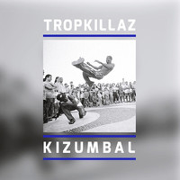 Tropkillaz - Kizumbal