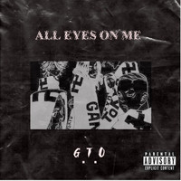 GTO - All Eyes on Me