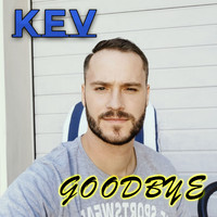 Kev - Goodbye