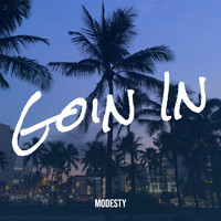 Modesty - Goin In (Explicit)