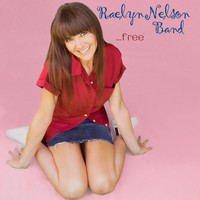 Raelyn Nelson Band - Free (Explicit)