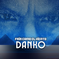 Danko - Fria Como el Viento