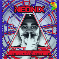 Neonix - The Lee Jenningsest EP (Explicit)