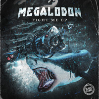 Megalodon - Fight Me EP (Explicit)