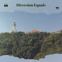 Equals - Diversion Equals