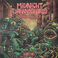 Midnight Tyrannosaurus - Generation Radiation
