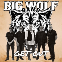 Big Wolf Band - Get Out