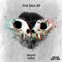 Dodge & Fuski - The Sick EP