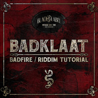 Badklaat - Badfire / Riddim Tutorial