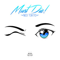 MUST DIE! - Neo Tokyo EP (Explicit)