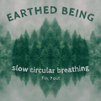 Earthed Being - Slow Circular Breathing (7 In, 7 Out)